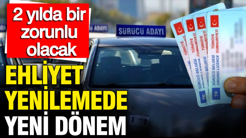 65 Yaş Üstü Sürücüler İçin Ehliyet Yenileme Sürecinde Yeni Düzenlemeler