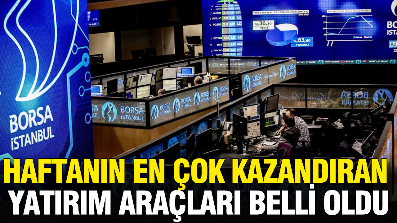 Haftanin en cok kazandiran yatirim araclari belli oldu gD1yGvxG